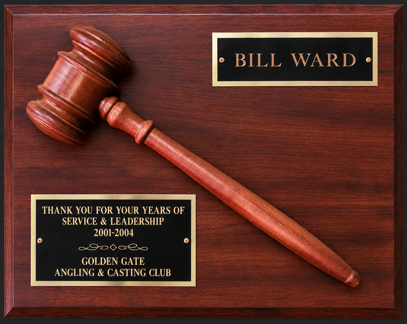 Golden Gate Angling & Casting Club president's gavel plaque for Bill Ward, 2001–2004